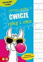 Książeczka Jestem spoko. Ćwiczę rękę i oko. Szlaczki z kalką