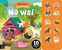 Książeczka Słuchamy zwierząt! Na wsi. 10 odgłosów