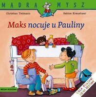 Książeczka Mądra Mysz. Maks nocuje u Pauliny