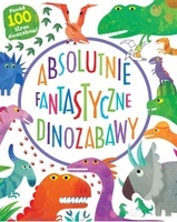 Książka Absolutnie fantastyczne dinozabawy Nasza Księgarnia