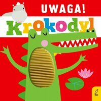 Książka dla najmłodszych Uwaga, krokodyl!