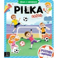 Książka Piłka nożna. Album z naklejkami. Poznaję i wyklejam